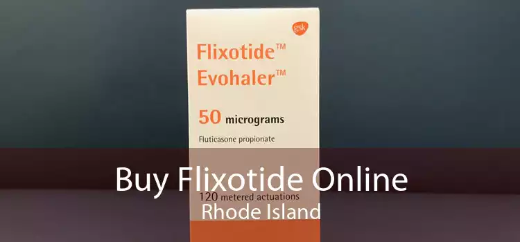 Buy Flixotide Online Rhode Island