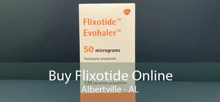 Buy Flixotide Online Albertville - AL