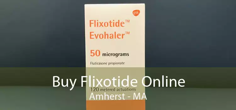 Buy Flixotide Online Amherst - MA