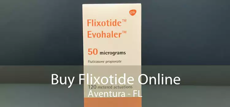 Buy Flixotide Online Aventura - FL