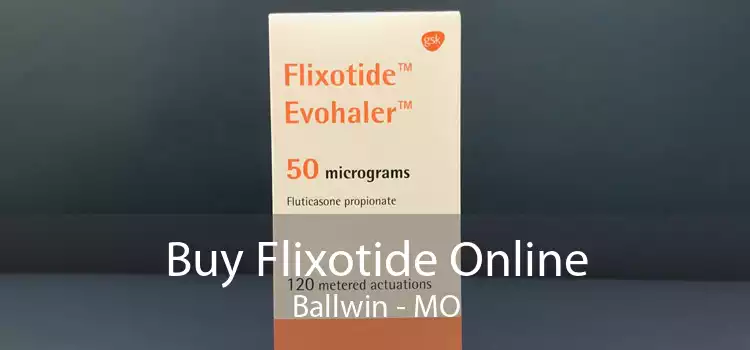 Buy Flixotide Online Ballwin - MO
