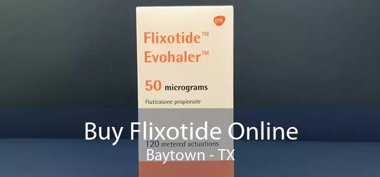 Buy Flixotide Online Baytown - TX