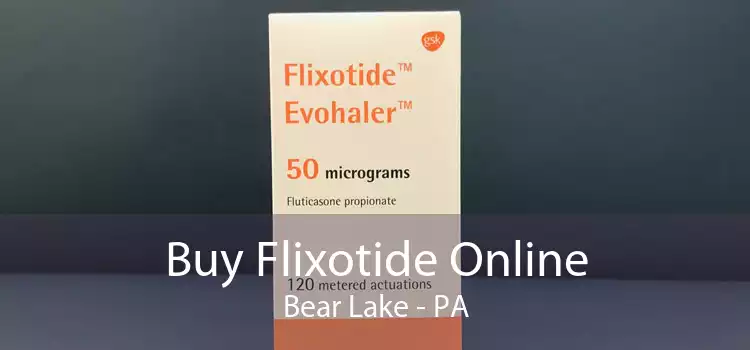 Buy Flixotide Online Bear Lake - PA