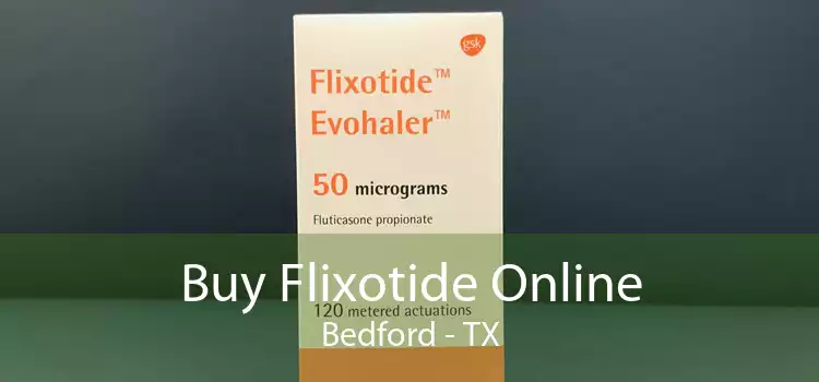 Buy Flixotide Online Bedford - TX