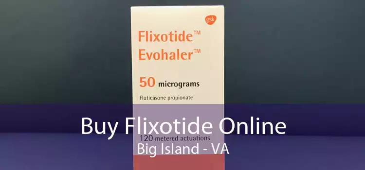 Buy Flixotide Online Big Island - VA