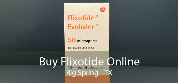 Buy Flixotide Online Big Spring - TX