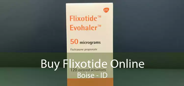 Buy Flixotide Online Boise - ID
