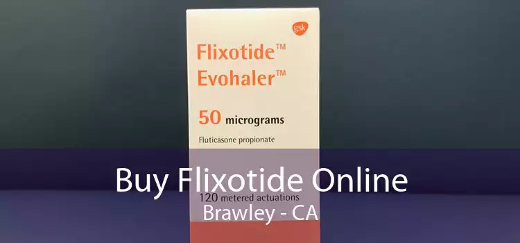 Buy Flixotide Online Brawley - CA