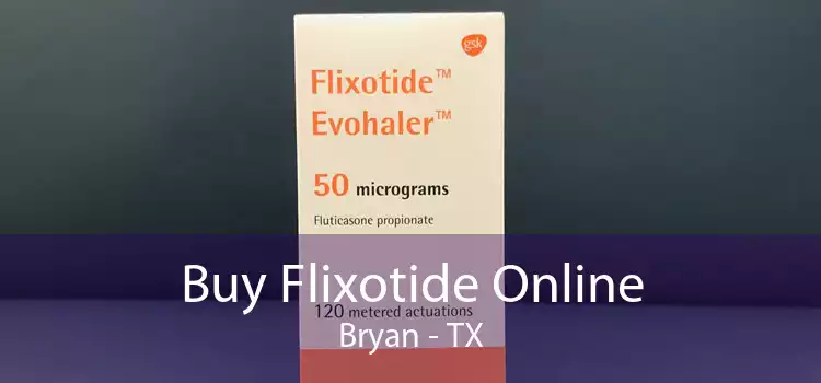 Buy Flixotide Online Bryan - TX