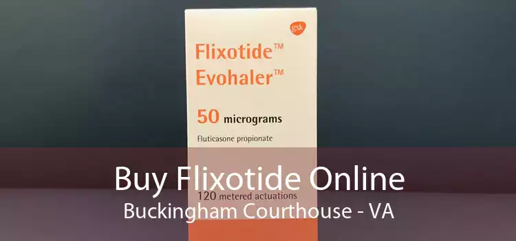 Buy Flixotide Online Buckingham Courthouse - VA