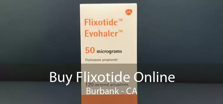 Buy Flixotide Online Burbank - CA