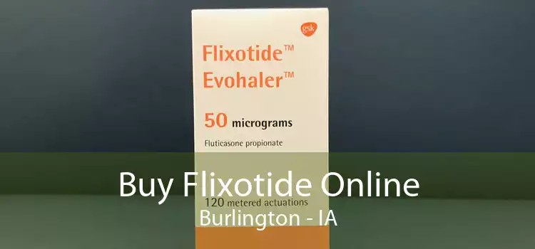 Buy Flixotide Online Burlington - IA