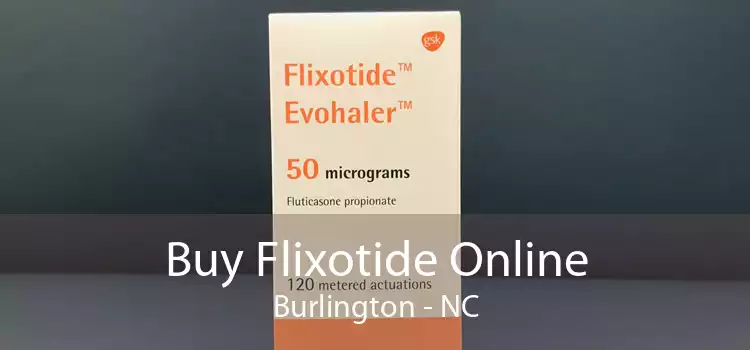 Buy Flixotide Online Burlington - NC