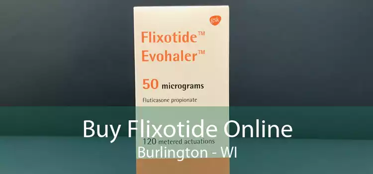 Buy Flixotide Online Burlington - WI