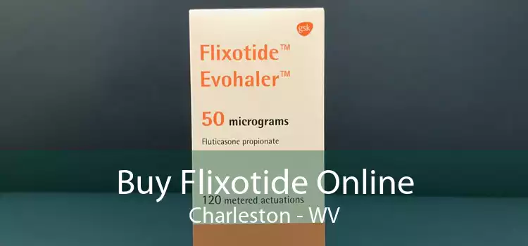 Buy Flixotide Online Charleston - WV