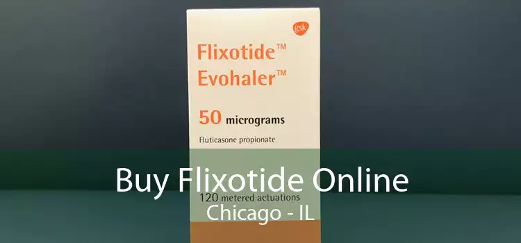 Buy Flixotide Online Chicago - IL