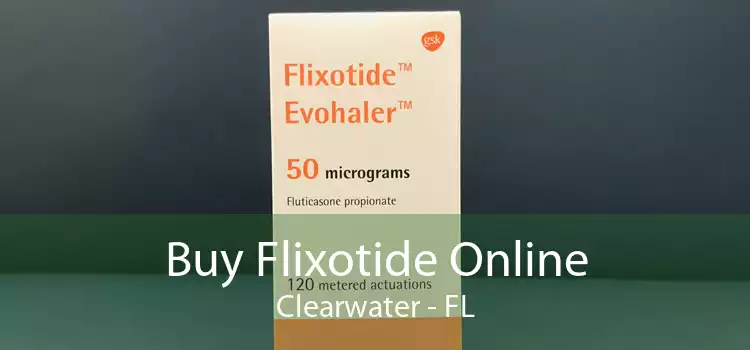 Buy Flixotide Online Clearwater - FL
