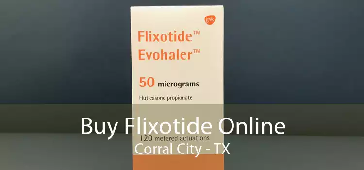 Buy Flixotide Online Corral City - TX