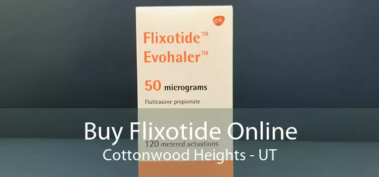 Buy Flixotide Online Cottonwood Heights - UT
