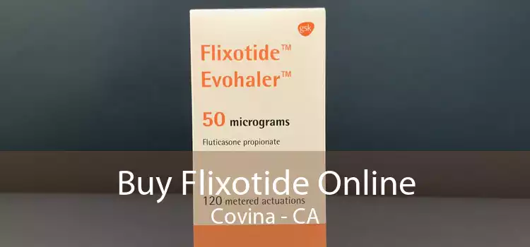 Buy Flixotide Online Covina - CA