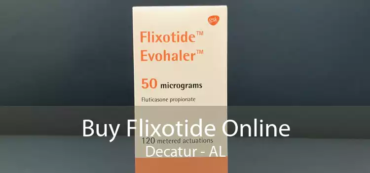 Buy Flixotide Online Decatur - AL