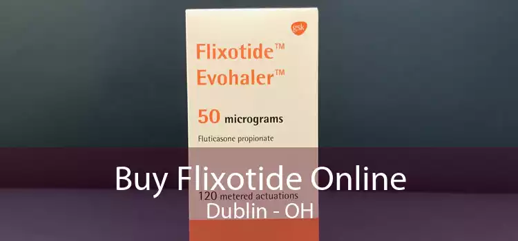 Buy Flixotide Online Dublin - OH